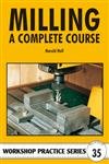 Milling: A Complete Course (Workshop Practice, Band 35) von imusti